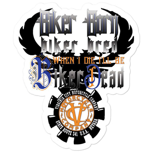 Biker born and biker bred sticker Stickers Virginia City Motorcycle Company Apparel 