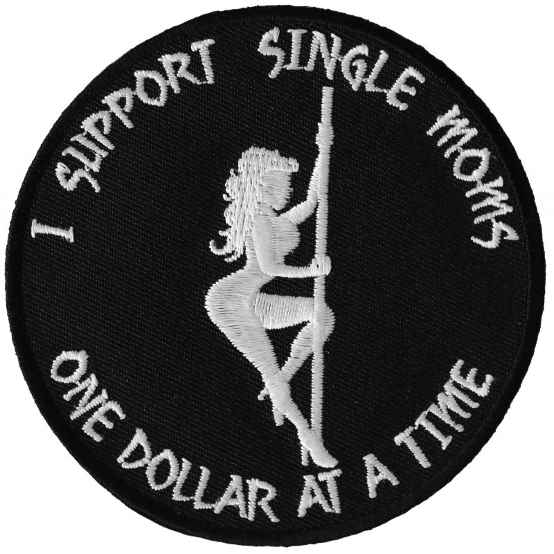 P6142 I Support Single Moms One Dollar at a Time Naughty Iron on Patc Patches Virginia City Motorcycle Company Apparel 