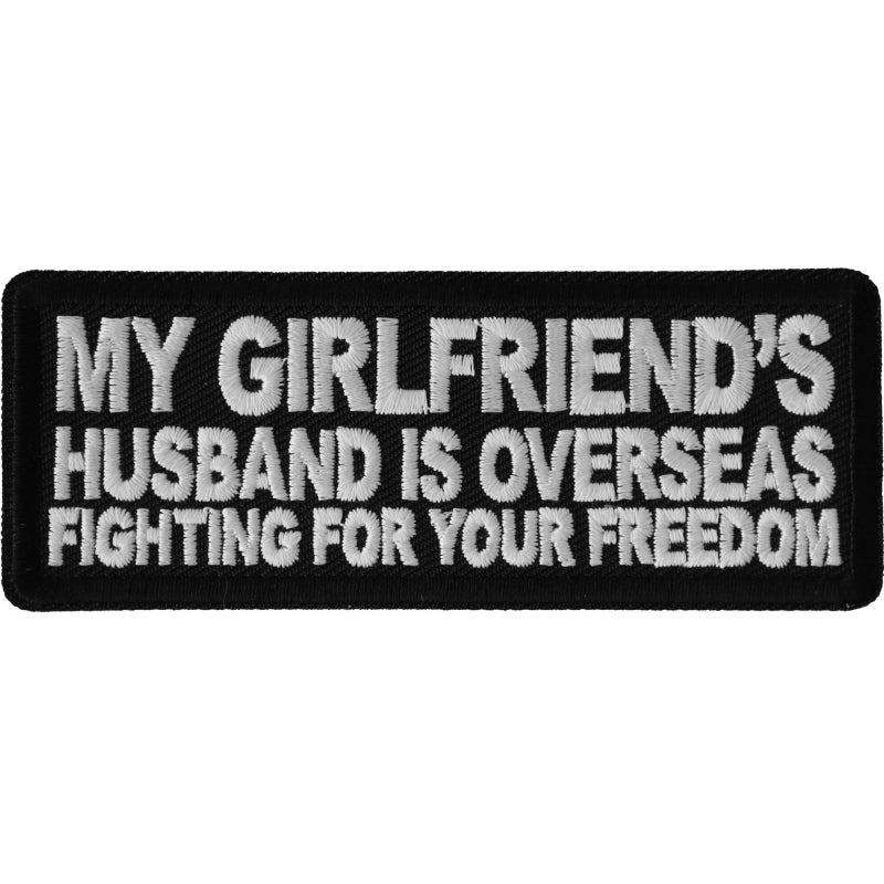 P6691 My Girlfriend's Husband is Overseas Fighting For Your Freedom P Patches Virginia City Motorcycle Company Apparel 