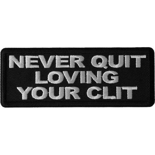 P6700 Never Quit Loving Your Clit Patch Patches Virginia City Motorcycle Company Apparel 