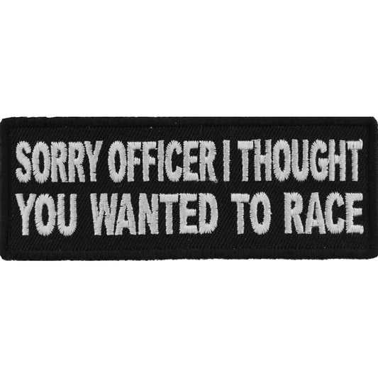 P5792 Sorry Officer I thought you wanted to race Funny Biker Patch Patches Virginia City Motorcycle Company Apparel 