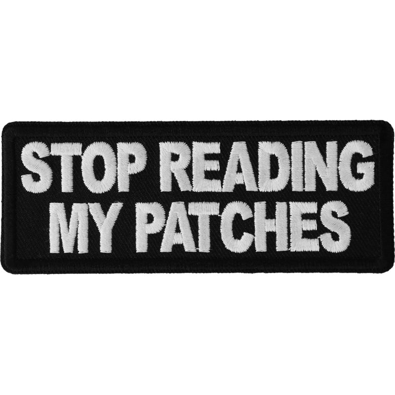 P6603 Stop Reading My Patches Patch Patches Virginia City Motorcycle Company Apparel 