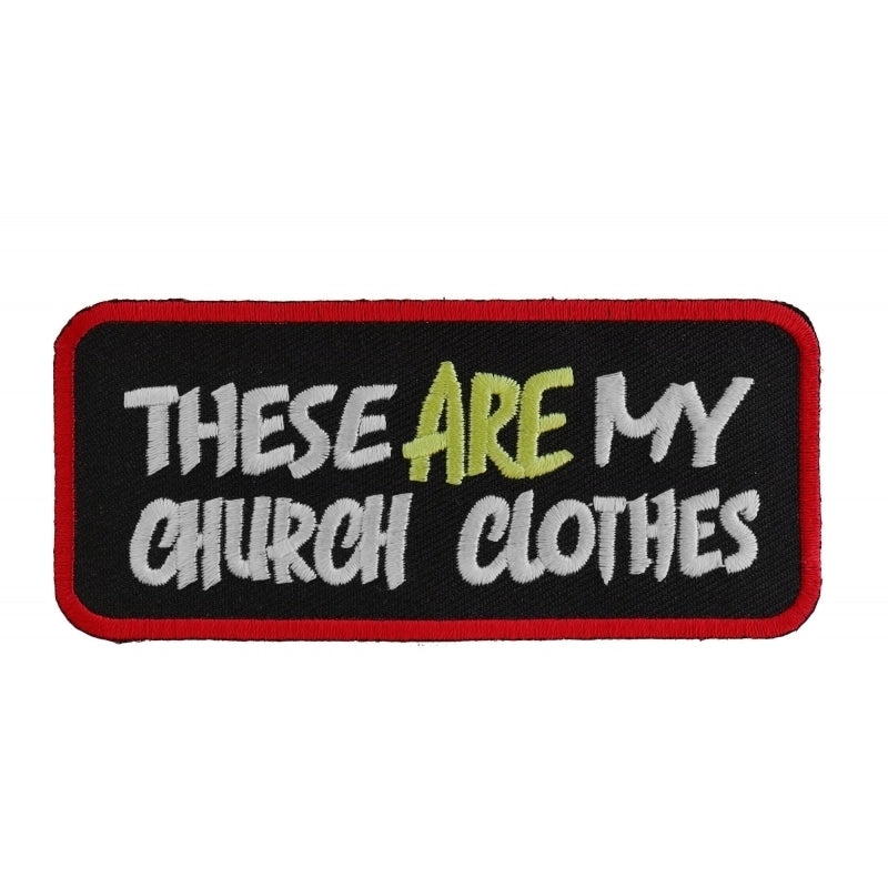 P1087 These Are My Church Clothes Funny Biker Saying Patch Patches Virginia City Motorcycle Company Apparel 