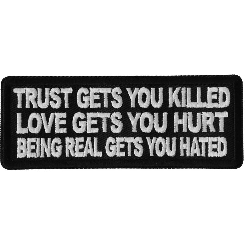 P6697 Trust Gets You Killed Love Gets you Hurt Being Real gets you Ha Patches Virginia City Motorcycle Company Apparel 