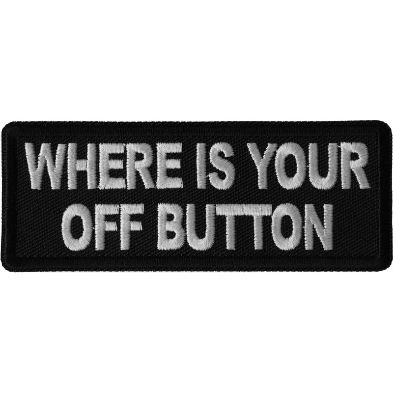 P6669 Where your Off Button Patch Patches Virginia City Motorcycle Company Apparel 
