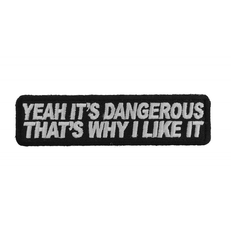 P2832 Yeah It's Dangerous Thats Why I Like It Fun Biker Patch Patches Virginia City Motorcycle Company Apparel 